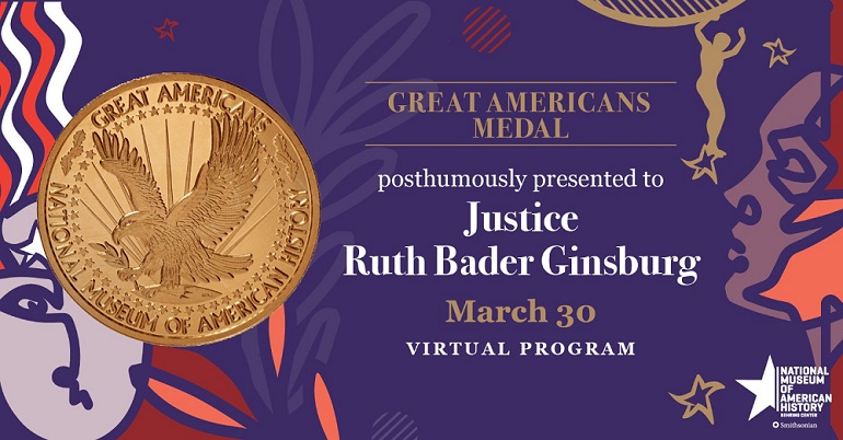 Great Americans Medal Award Presentation to Justice Ruth Bader Ginsburg