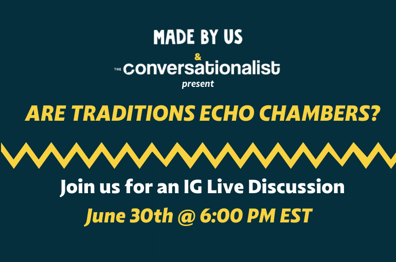 Are Traditions Echo Chambers? An Instagram Live Conversation with The Conversationalist