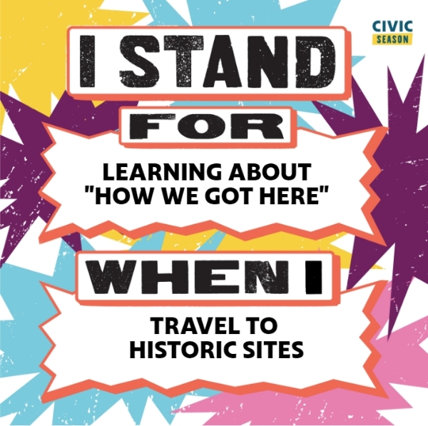 LEARNING ABOUT "HOW WE GOT HERE"… TRAVEL TO  HISTORIC SITES