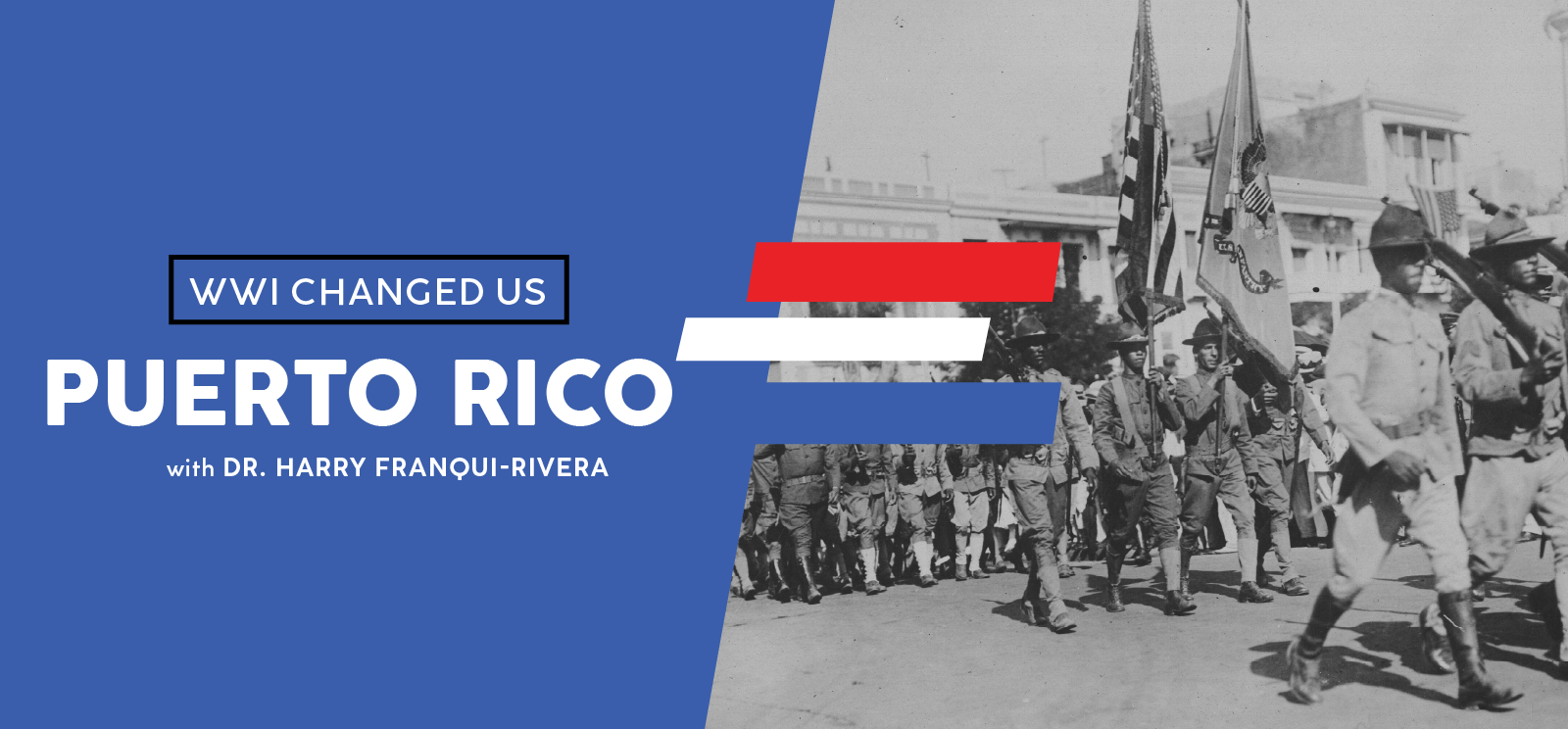 WWI Changed Us: Puerto Rico in WWI (in English)