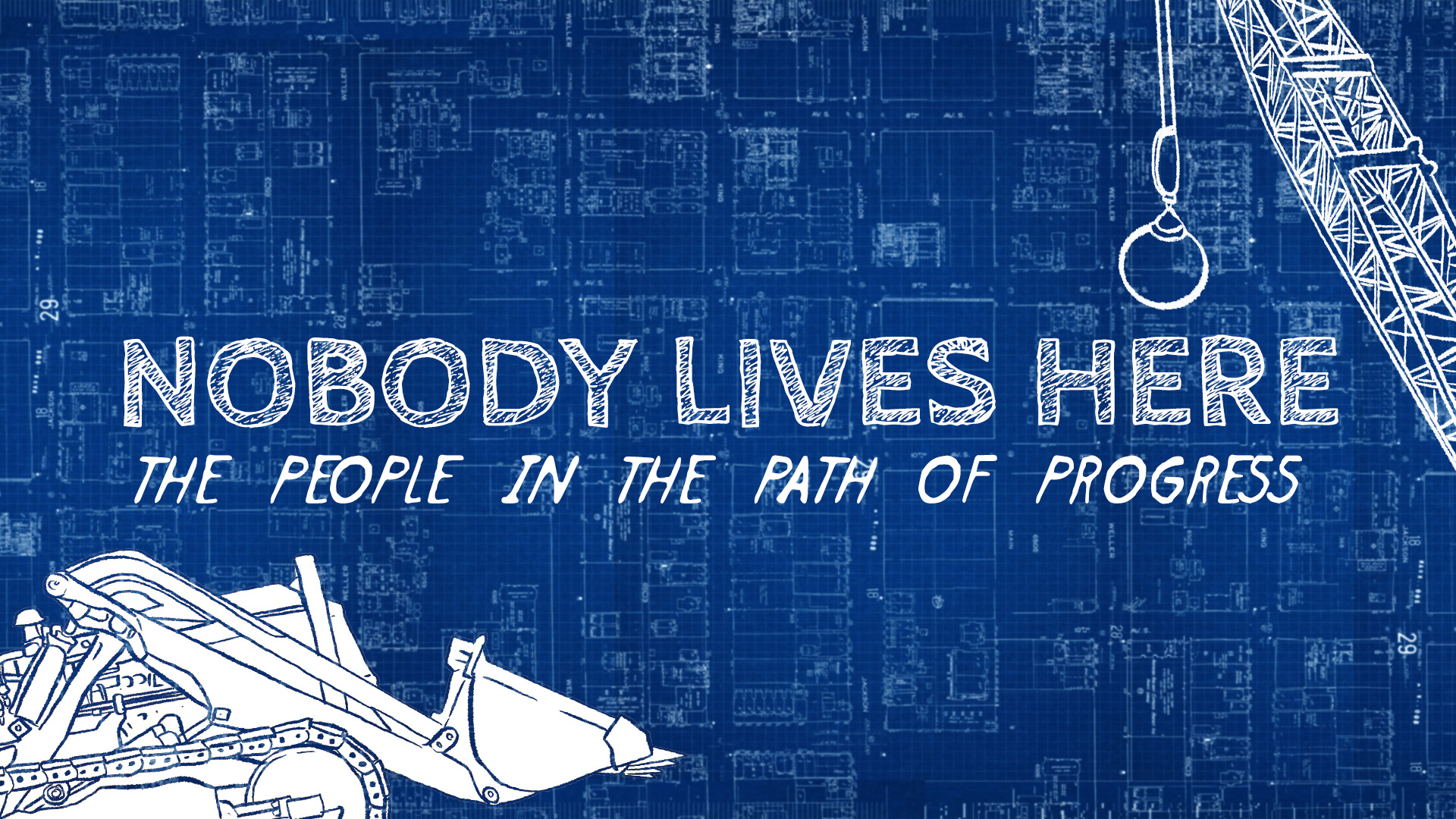 Nobody Lives Here: The People in the Path of Progress